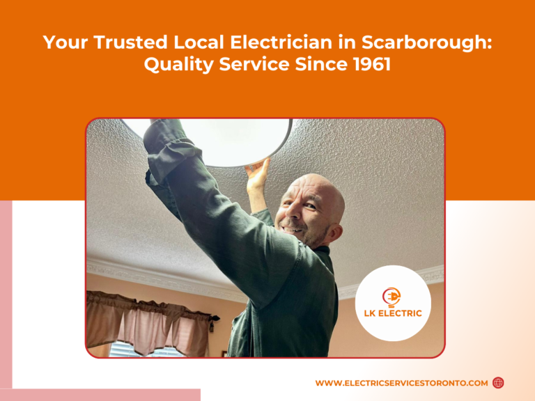 Your Trusted Local Electrician in Scarborough: Quality Service Since 1961